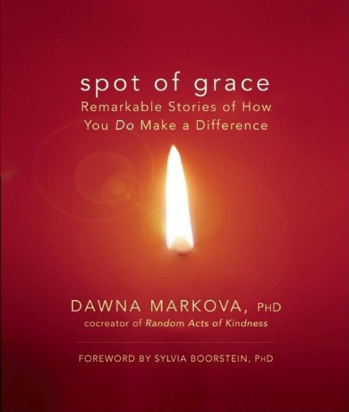 Spot of Grace: Remarkable Stories of How You DO Make a Difference cover