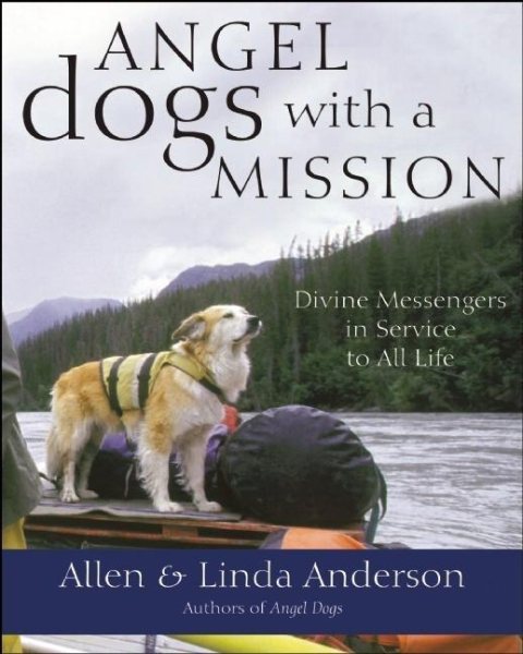 Angel Dogs with a Mission: Divine Messengers in Service to All Life cover
