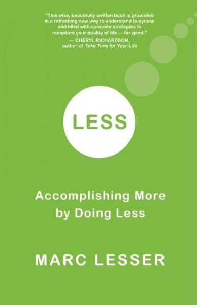 Less: Accomplishing More by Doing Less cover
