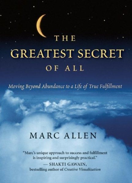 The Greatest Secret of All: Moving Beyond Abundance to a Life of True Fulfillment cover