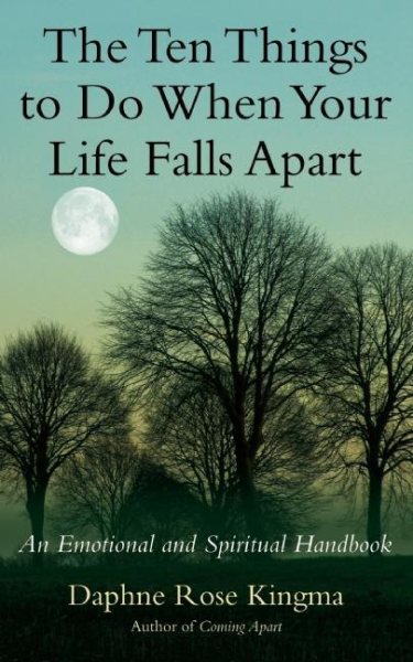 The Ten Things to Do When Your Life Falls Apart: An Emotional and Spiritual Handbook cover