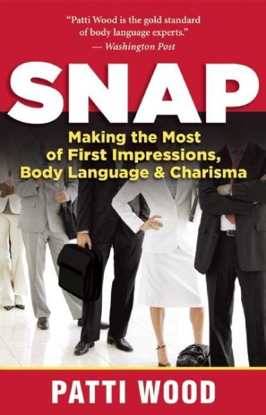 Snap: Making the Most of First Impressions, Body Language, and Charisma cover