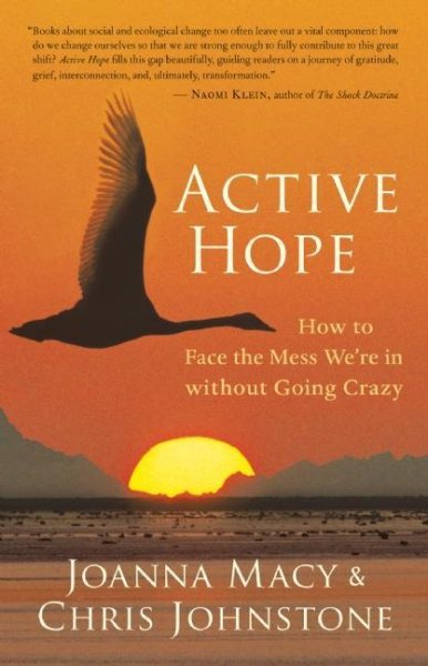 Active Hope: How to Face the Mess We're in without Going Crazy cover