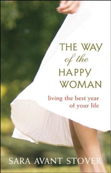The Way of the Happy Woman: Living the Best Year of Your Life cover
