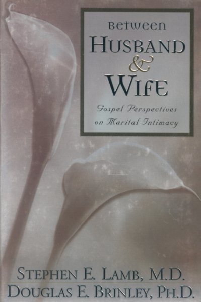 Between Husband & Wife: Gospel Perspectives on Marital Intimacy cover
