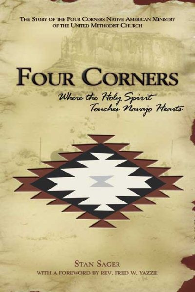 Four Corners, Where the Holy Spirit Touches Navajo Hearts: The Story of the Four Corners Native American Ministry of The United Methodist Church cover