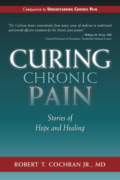 Curing Chronic Pain: Stories of Hope and Healing cover