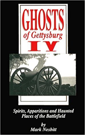 Ghosts of Gettysburg IV: Spirits, Apparitions and Haunted Places of the Battlefield cover