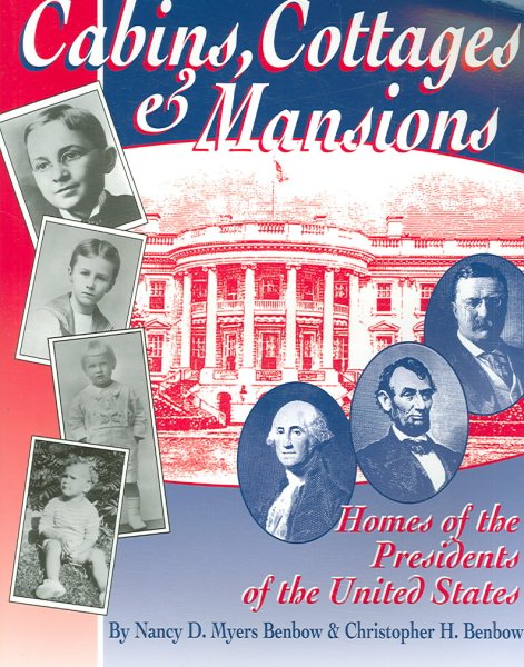 Cabins, Cottages & Mansions: Homes of the Presidents of the United States cover