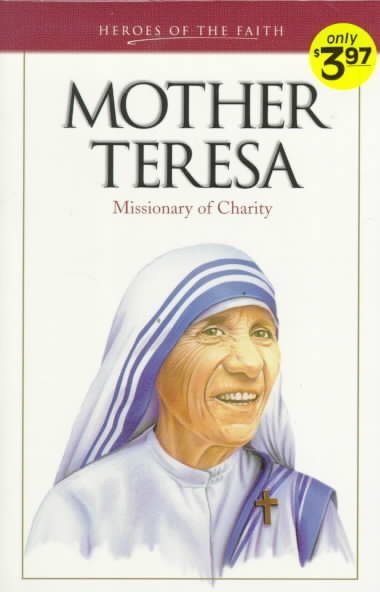 Mother Teresa: Missionary of Charity (Heroes of the Faith) cover