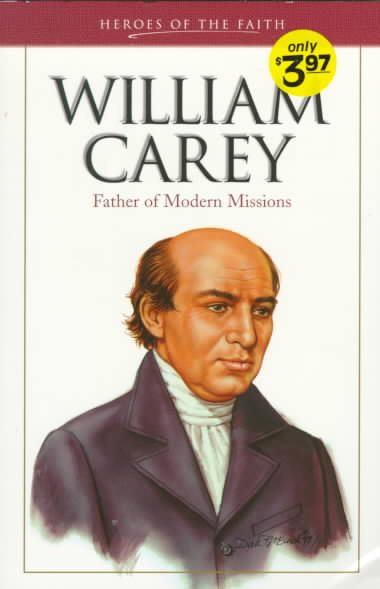 William Carey: Father of Missions (Heroes of the Faith)