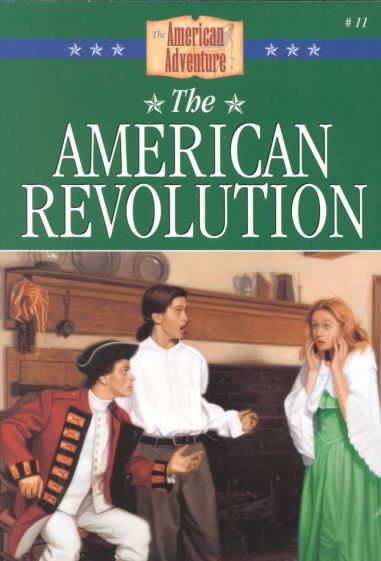 The American Revolution (The American Adventure Series #11) cover
