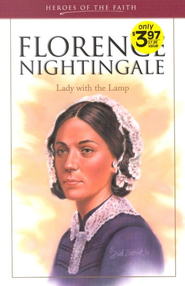 Florence Nightingale: Lady with the Lamp (Heroes of the Faith (Barbour Paperback))