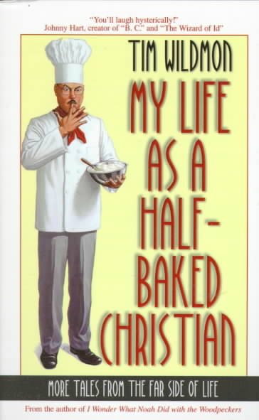 My Life as a Half-Baked Christian: More Tales from the Far Side of Christian Life cover