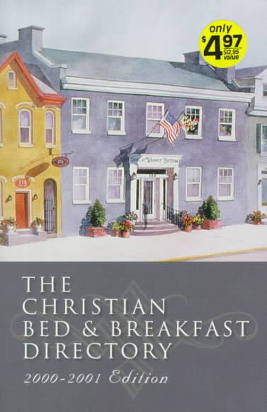 The Christian Bed & Breakfast Directory 2000-2001 (Christian Bed & Breakfast Directory) cover