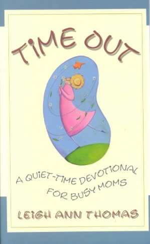 Time Out: The Quiet Time Devotional for Busy Moms (Inspirational Library) cover