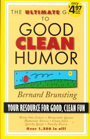 The Ultimate Guide to Good Clean Humor: Your Resource for Good Clean Fun (Ultimate Guide Series) cover