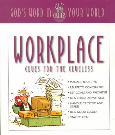Workplace Clues for the Clueless: God's Word in Your World cover