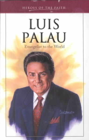Luis Palau: Evangelist to the World (Heroes of the Faith) cover