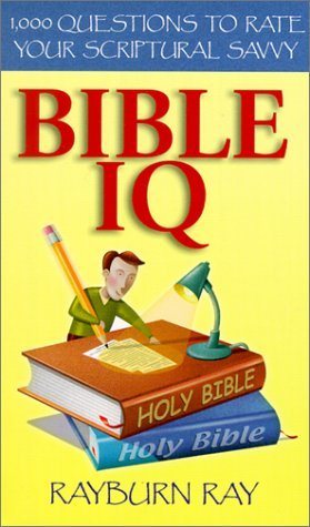 Bible IQ: 1,000 Questions to Rate Your Scriptural Savvy cover
