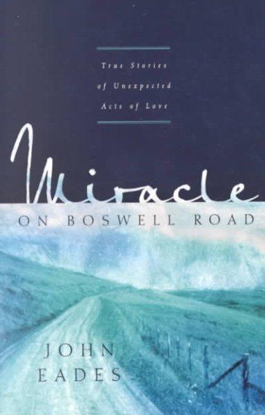 Miracle on Boswell Road: True Stories of Unexpected Acts of Love cover