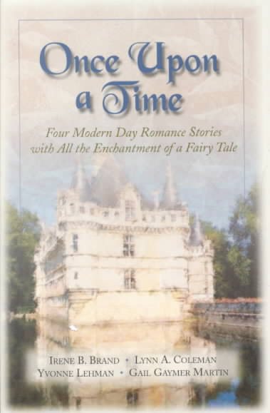 Once Upon a Time: A Rose for Beauty/The Shoemaker's Daughter/Better to See You/Lily's Plight (Inspirational Romance Collection) cover
