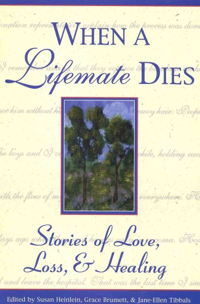 When A Life Mate Dies: Stories of Love, Loss and Healing (Healing With Words Series) cover