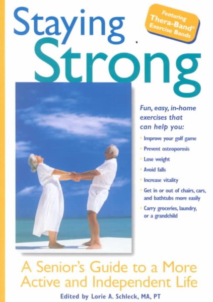 Staying Strong: A Senior's Guide to a More Active and Independent Life cover