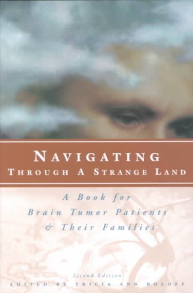 Navigating Through a Strange Land:: A Book for Brain Tumor Patients and Their Families, cover