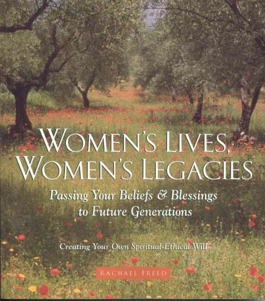 Women's Lives, Women's Legacies: Passing Your Beliefs and Blessings to Future Generations cover