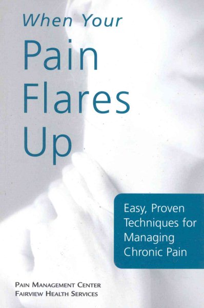 When Your Pain Flares Up: Easy, Proven Techniques for Managing Chronic Pain cover