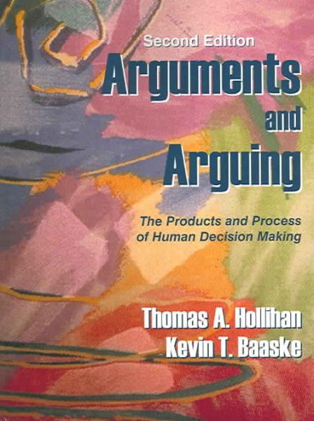 Arguments and Arguing: The Products and Process of Human Decision Making, Second Edition cover