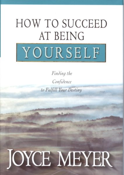 How to Succeed at Being Yourself: Finding the Confidence to Fulfill Your Destiny cover