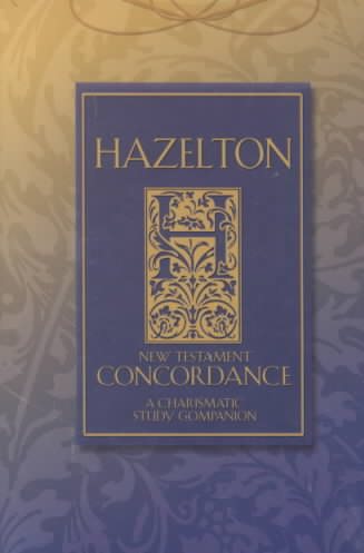 Hazelton Concordance to the New Testament: A Charasmatic Study Companion cover
