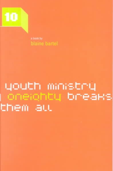 Ten Rules of Youth Ministry and Why Oneighty Breaks Them All cover