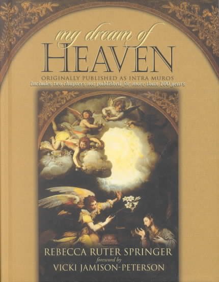 My Dream of Heaven: A Nineteenth Century Spiritual Classic (Originally Known as Intra Muros) cover