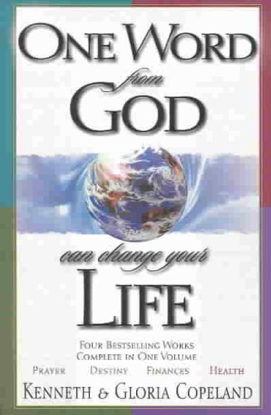 One Word from God Can Change Your Life: Four Best Selling Works Complete in One Volume (One Word from God, 5)