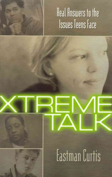 Xtreme Talk: Real Answers to the Issues Teens Face cover