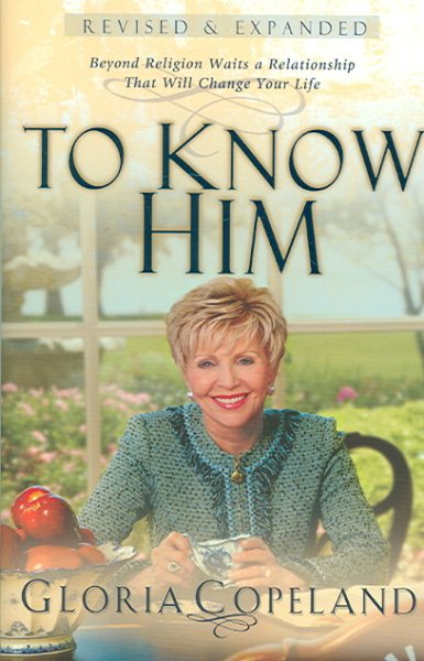 To Know Him: Beyond Religion Waits a Relationship That Will Change Your Life cover