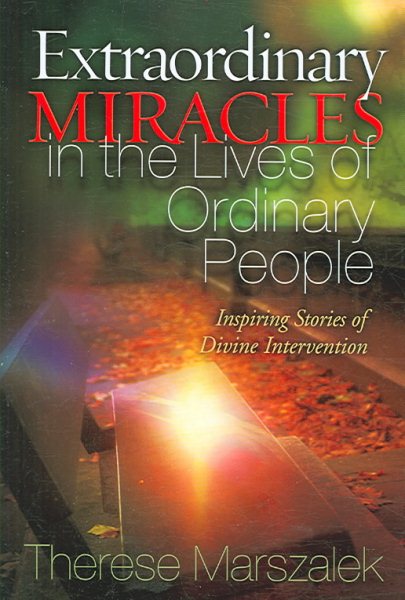 Extraordinary Miracles in the Lives of Ordinary People: Inspiring Stories of Divine Intervention cover