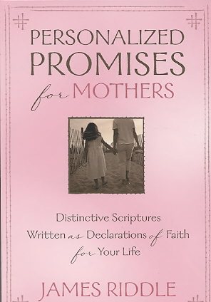 Personalized Promises for Mothers: Distinctive Scriptures Written As a Declaration of Faith for Your Life (Personal Promises) cover