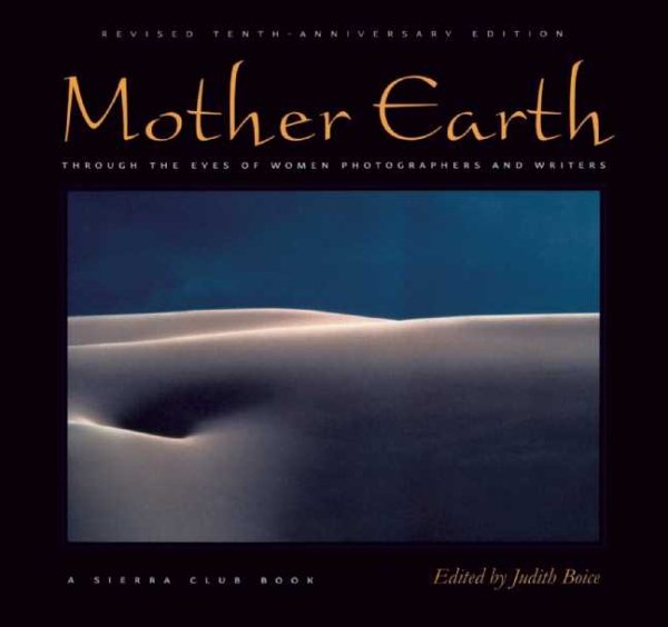 Mother Earth: Through the Eyes of Women Photographers and Writers, Revised Tenth-Anniversary Edition cover