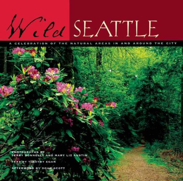 Wild Seattle: A Celebration of the Natural Areas In and Around the City cover