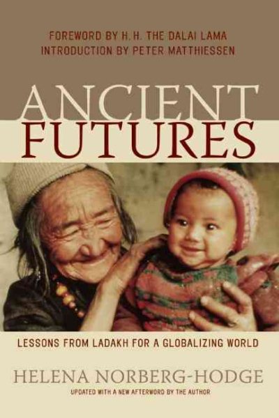 Ancient Futures: Lessons from Ladakh for a Globalizing World cover