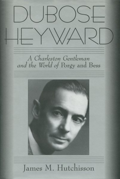 DuBose Heyward: A Charleston Gentleman and the World of Porgy and Bess cover
