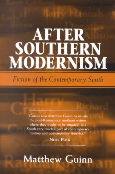 After Southern Modernism: Fiction of the Contemporary South