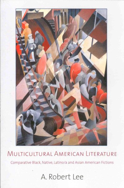 Multicultural American Literature: Comparative Black, Native, Latino/a, and Asian American Fictions cover