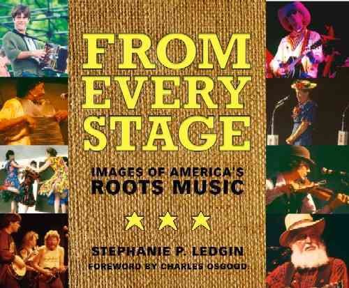 From Every Stage: Images of America's Roots Music cover