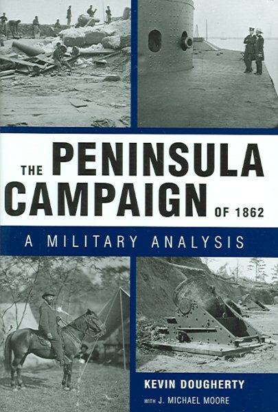 The Peninsula Campaign of 1862: A Military Analysis cover