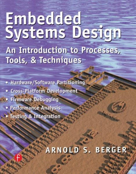 Embedded Systems Design: An Introduction to Processes, Tools and Techniques cover